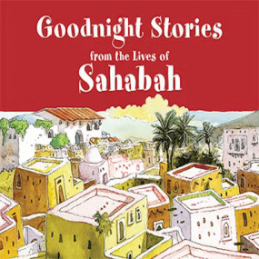 Lazy-loaded GOODNIGHT STORIES FROM THE LIVES OF THE SAHABAH